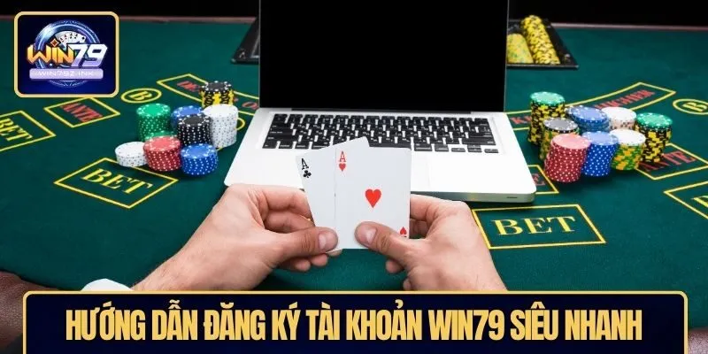 Hướng dẫn đăng ký tài khoản WIN79 siêu nhanh